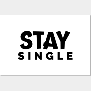 Stay Single Posters and Art